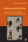 Image for In the Land of the Free : Le Paradoxe Racial a Travers...