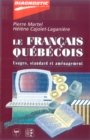 Image for Le francais quebecois. Usages, standard et amenagement.