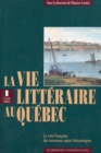 Image for Vie litteraire au Quebec vol 1 (1764-1805): La voix francaise des nouveaux sujets britanniques 