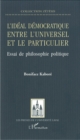 Image for Ideal de la democratie: entre l&#39;universel et le particulier: Essai de philosophie politique
