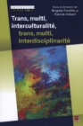 Image for Trans,multi,interculturalite,trans,multi,interdisciplinarite