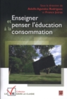 Image for Enseigner Et Penser L&#39;education a La Consommation.