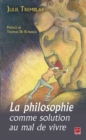 Image for La philosophie comme solution au mal de vivre.