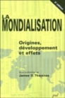 Image for La Mondialisation : Origines, Developpement Et Effets.