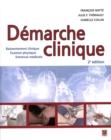 Image for Demarche clinique : Raisonnement clinique, Examen physique, Entrevue medicale : 2e edition