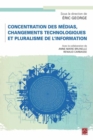 Image for Concentration des medias, changements technologiques et pluralisme de l&#39;information.