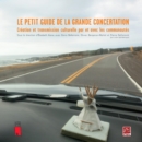 Image for Le petit guide de la grande concertation : Creation et transmission culturelle par et avec les ...
