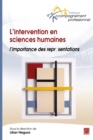 Image for L&#39;intervention en sciences humaines : l&#39;importance des representations.