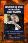 Image for Situation de crise, de tragedie ou de sinistre Le point de vue des professionnels...