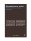 Image for L&#39;innovation sous tension : Histoire d&#39;un concept