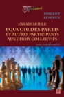 Image for Essais sur le pouvoir des partis et autres participants aux choix collectifs