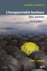 Image for L&#39;insupportable bonheur des autres 01 : Europa.