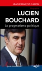 Image for Lucien Bouchard Le pragmatisme politique.