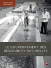 Image for Le gouvernement des ressources naturelles : Sciences et territorialites de l&#39;Etat quebecois 1867-193.