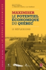 Image for Maximiser le potentiel economique du Quebec : 13 reflexions