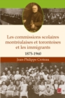 Image for Les commissions scolaires montrealaises et torontoises et les immigrants 1875-1960.