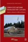 Image for L&#39;identite metisse dans l&#39;est du Canada: Enjeux culturels et defis politiques