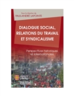 Image for Dialogue social, relations du travail et syndicalisme.