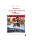 Image for Histoire du Centre Mere-Enfant de Quebec : Les secrets d&#39;une longue saga