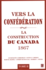 Image for Vers la confederation : La construction du Canada 1867 02