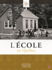 Image for Atlas historique du Quebec. L&#39;ecole au Quebec