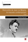 Image for Rencontre de Jean Le Moyne, le mauvais contemporain : Essai