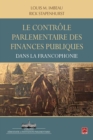 Image for Le controle parlementaire des finances publiques dans les pays de la francophonie