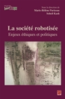 Image for La societe robotisee. Enjeux ethiques et politiques