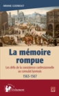 Image for La memoire rompue. Les defis de la coexistence confessionnelle au consulat lyonnais (1563-1567)