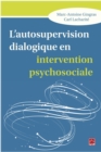 Image for L&#39;autosupervision dialogique en intervention psychosociale