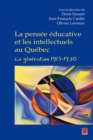 Image for La pensee educative et les intellectuels au Quebec. La generation 1915-1930