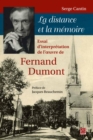 Image for La distance et la memoire. Essai d&#39;interpretation de l&#39;A uvre de Fernand Dumont