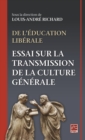 Image for De l&#39;education liberale. Essai sur la transmission de la culture generale.
