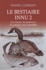 Image for Le bestiaire innu 2: Les oiseaux, les poissons et les animaux non comestibles