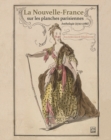 Image for La Nouvelle-France sur les planches parisiennes. Anthologie (1720-1786)
