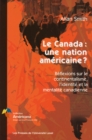 Image for Le Canada une nation americaine? Reflexions sur le continentalisme, l&#39;identite eet la mentalite canadienne: Reflexions sur le continentalisme, l&#39;identite eet la mentalite canadienne
