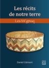 Image for Les Recits De Notre Terre: Les Mi&#39;gmaq