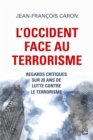 Image for L&#39;Occident face au terrorisme : regards critiques sur 20 ans de lutte contre le terrorisme
