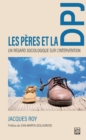 Image for Les Peres Et La DPJ: Un Regard Sociologique Sur L&#39;intervention