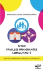 Image for Ecole - Familles immigrantes - Communaute. Outils de collaboration en 42 pratiques et 255 actions cles