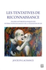 Image for Les Tentatives De Reconnaissance: Figures Anthropologiques Des Interactions Sociales Et De La Validation De Soi