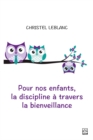 Image for Pour Nos Enfants, La Discipline a Travers La Bienveillance