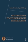 Image for Quatre Essais D&#39;anthropologie Des Religions