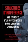 Image for Structures d&#39;indifference: Vie et mort d&#39;un Autochtone dans une ville canadienne
