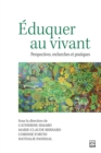 Image for Eduquer Au Vivant: Perspectives, Recherches Et Pratiques
