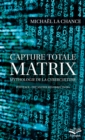 Image for Capture totale. MATRIX: Mythologie de la cyberculture