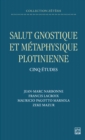 Image for Salut gnostique et metaphysique plotinienne: Cinq etudes