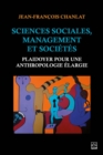 Image for Sciences sociales, management et societes: plaidoyer pour une anthropologie elargie