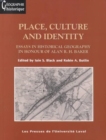 Image for Place, Culture and Identity : Essays in Historical Geography in Honour of Alan R.H. Baker