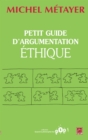 Image for Petit guide d&#39;argumentation ethique.